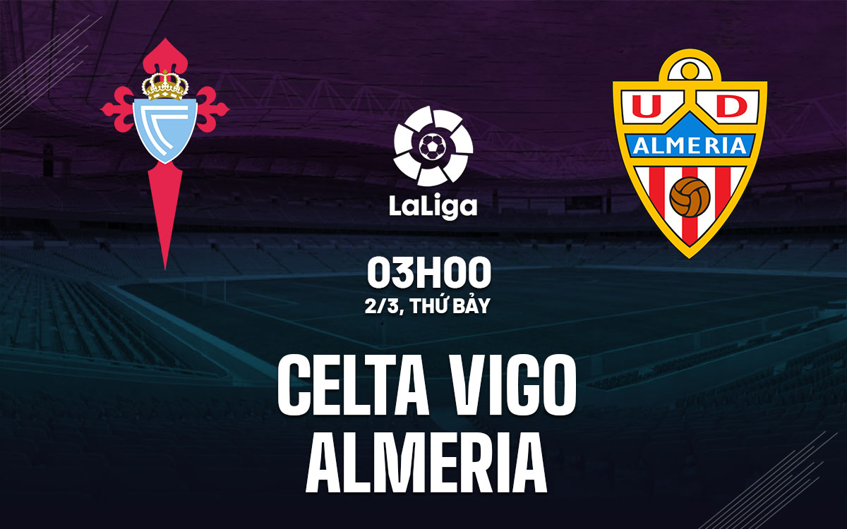 Nhận định Celta Vigo vs Almeria