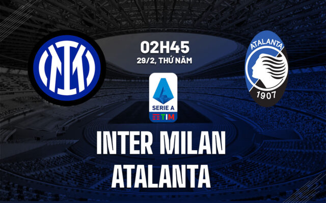 Nhận định trận đấu Inter Milan vs Atalanta