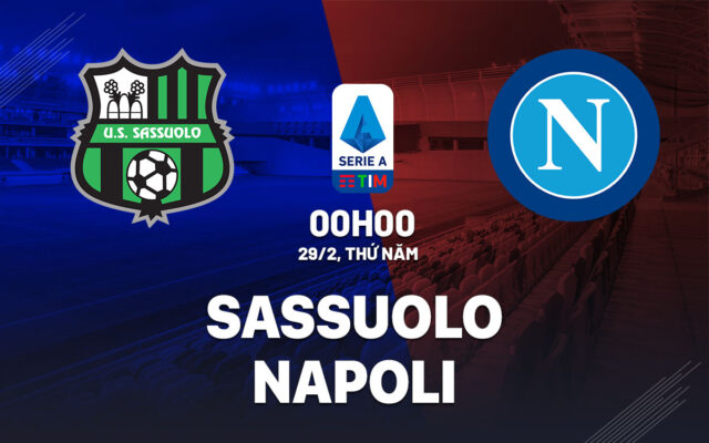 Nhận định trận đấu Sassuolo vs Napoli