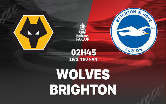 Nhận định trận đấu Wolves vs Brighton