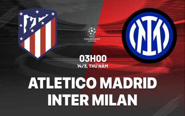 Nhận định Atletico Madrid vs Inter Milan