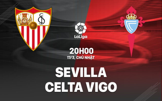 Nhận định Sevilla vs Celta de Vigo
