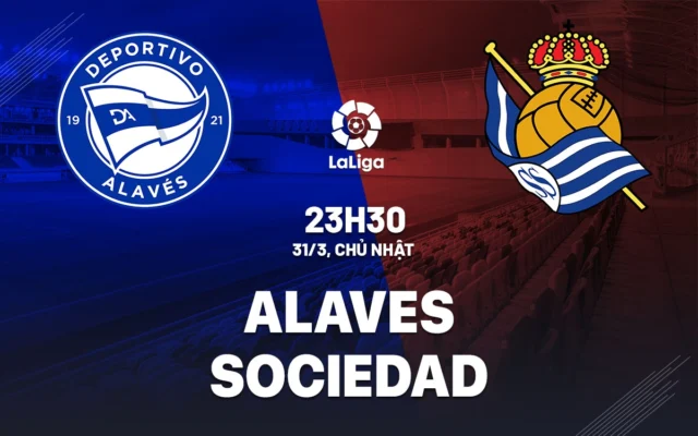Nhận định trận đấu Alavés vs Real Sociedad 