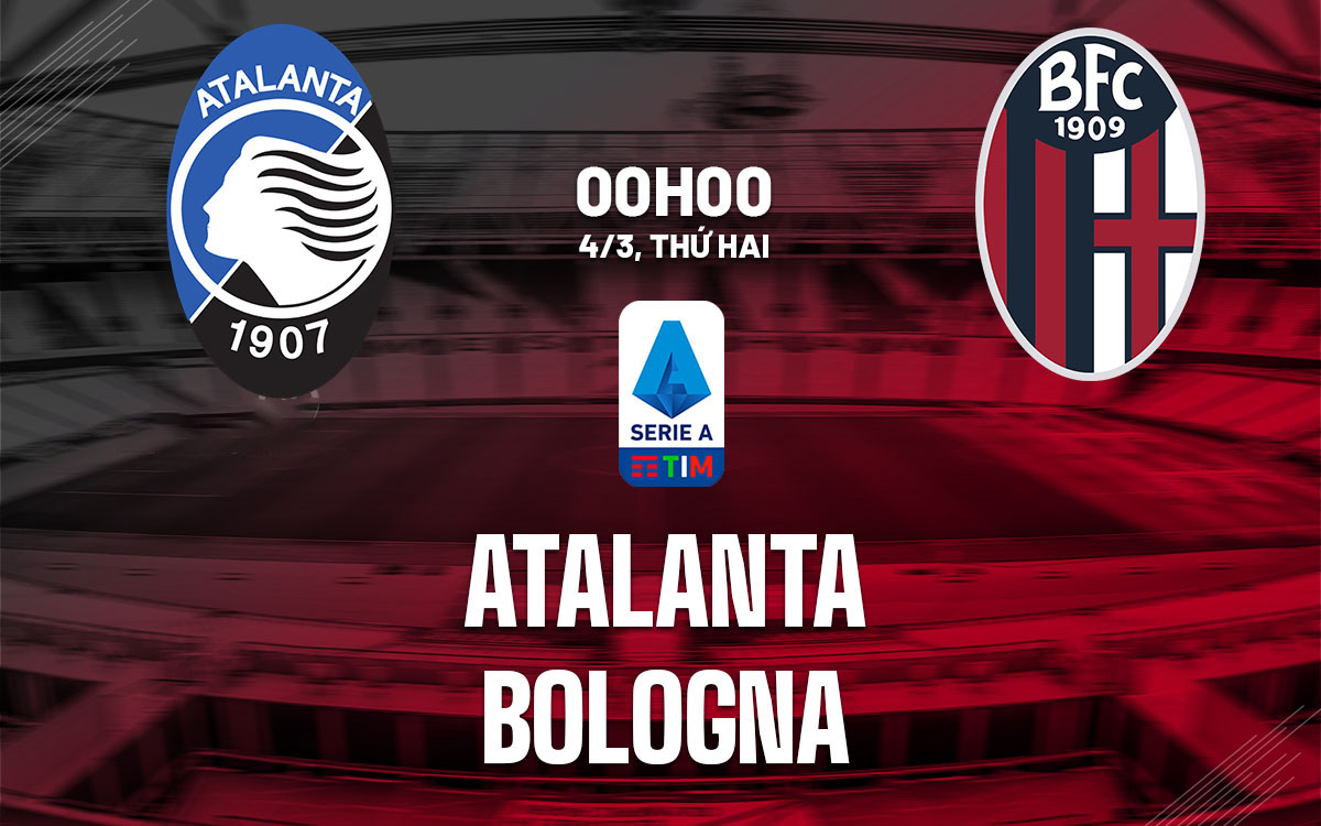 Nhận định trận đấu Atalanta vs Bologna