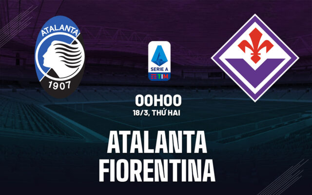 Nhận định trận đấu Atalanta vs Fiorentina