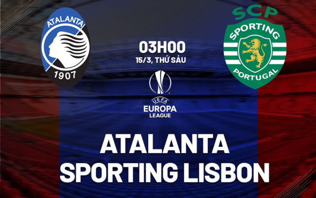 Nhận định trận đấu Atalanta vs Sporting Lisbon