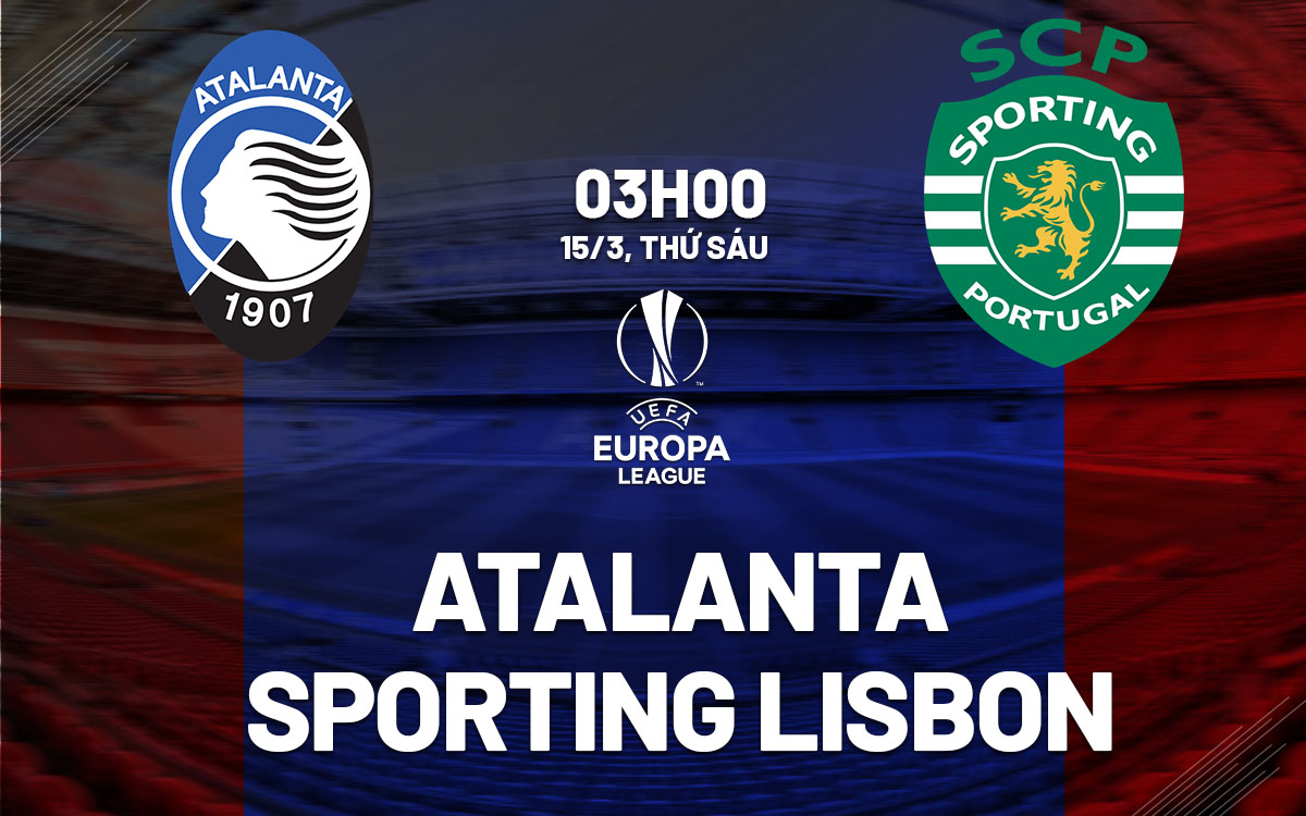 Nhận định trận đấu Atalanta vs Sporting Lisbon
