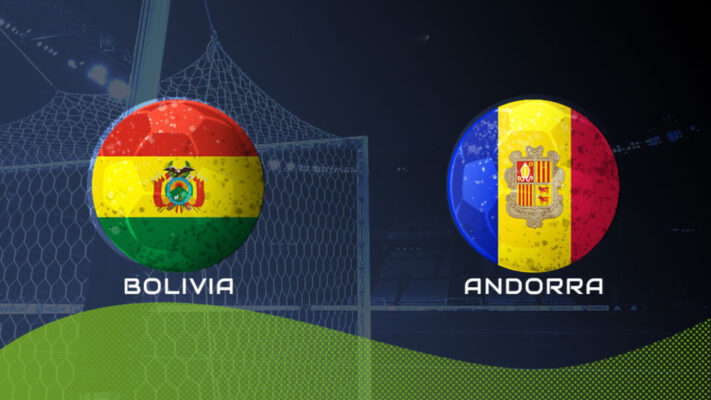 Nhận định trận đấu Bolivia vs Andorra