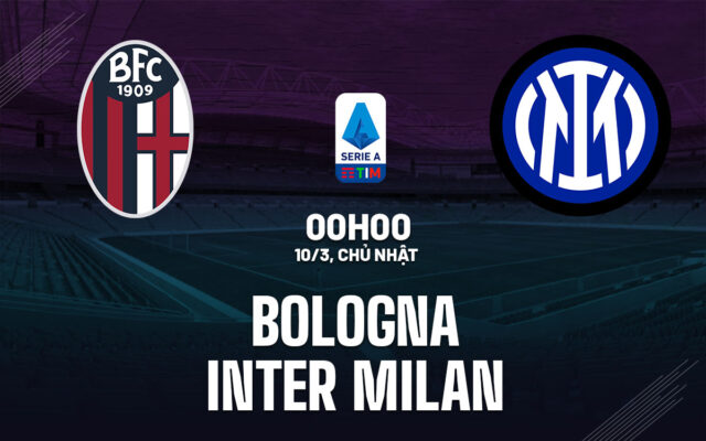 Nhận định trận đấu Bologna vs Inter Milan