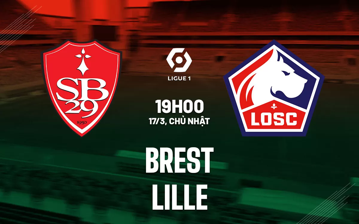 Nhận định trận đấu Brest vs Lille
