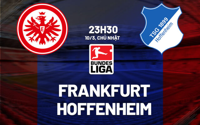 Nhận định trận đấu Eintracht Frankfurt vs Hoffenheim