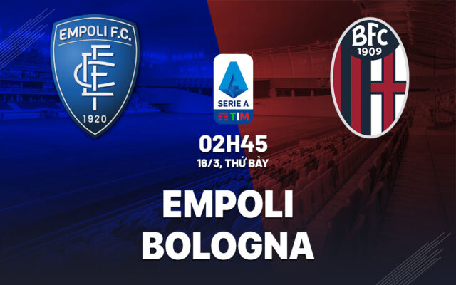 Nhận định trận đấu Empoli vs Bologna