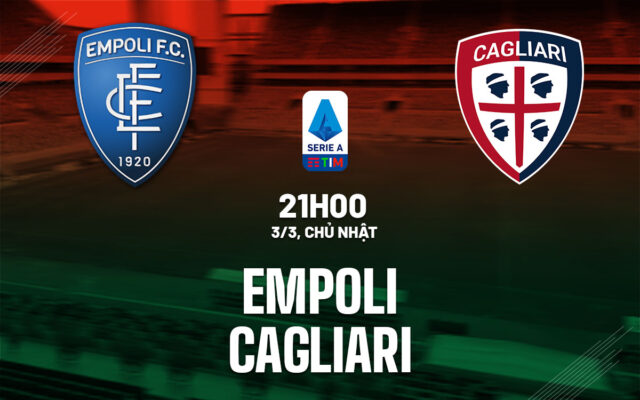 Nhận định trận đấu Empoli vs Cagliari