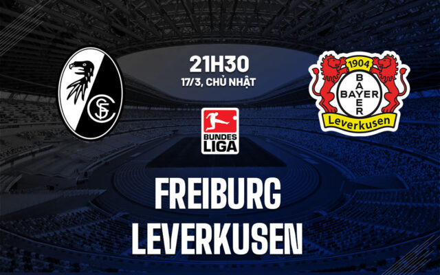 Nhận định trận đấu Freiburg vs Bayer Leverkusen