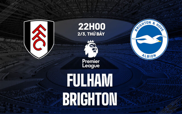 Lịch sử đối đấu Fulham vs Brighton