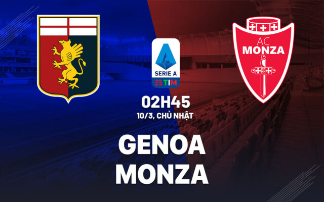 Nhận định trận đấu Genoa vs Monza