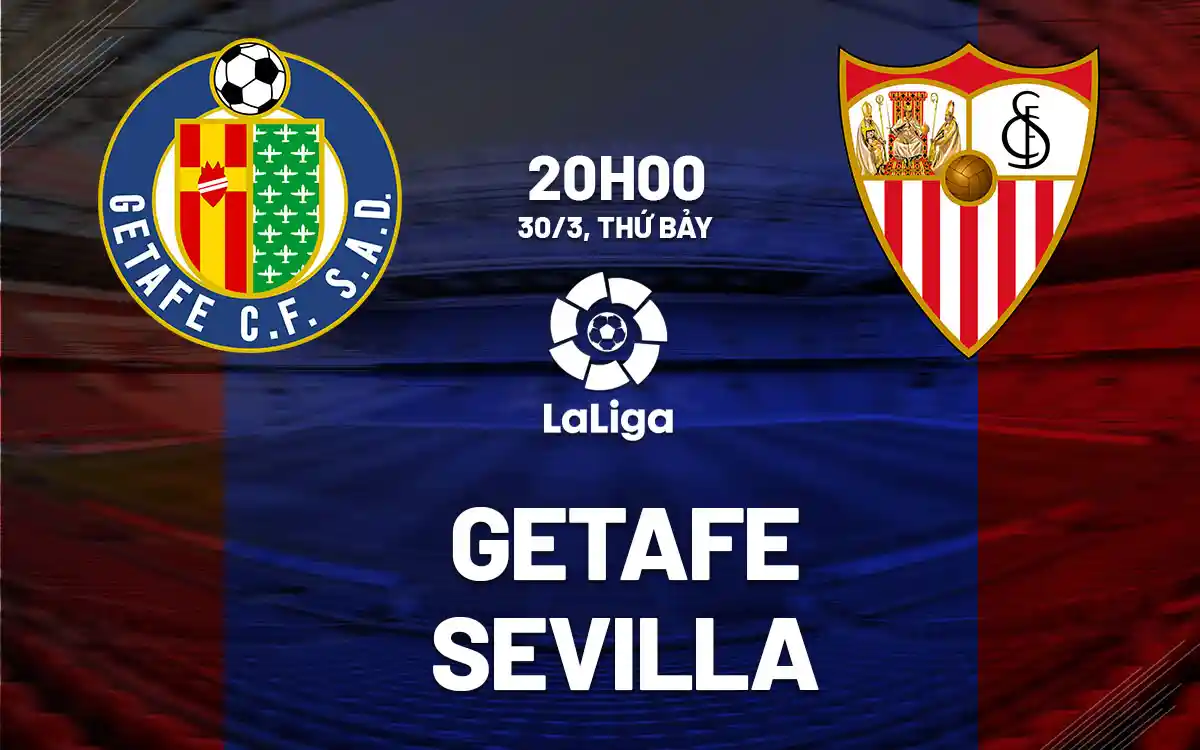 Nhận định trận đấu Getafe vs Sevilla