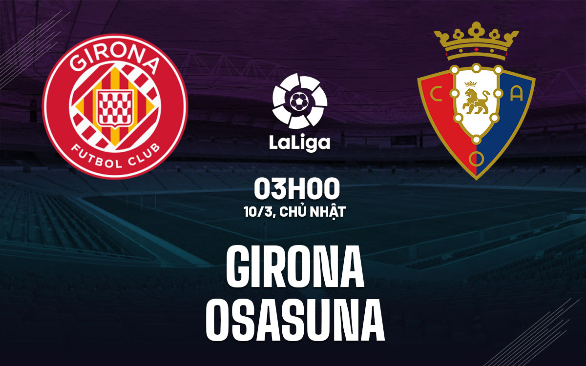 Nhận định trận đấu Girona vs Osasuna