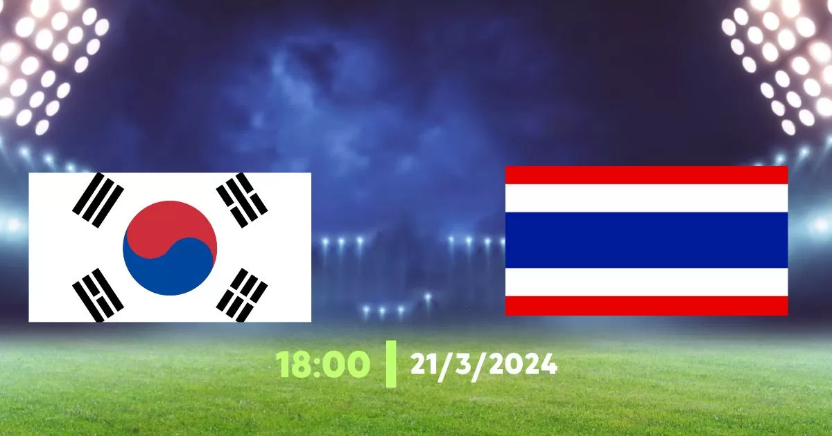 Nhận định trận đấu Hàn Quốc vs Thái Lan