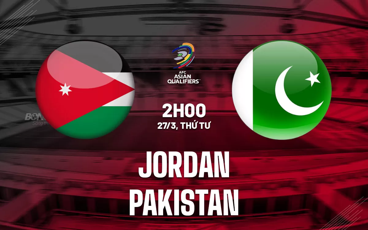 Nhận định trận đấu Jordan vs Pakistan
