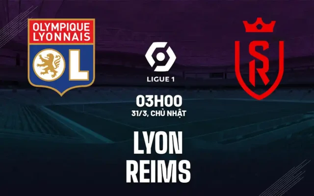 Nhận định trận đấu Lyon vs Reims