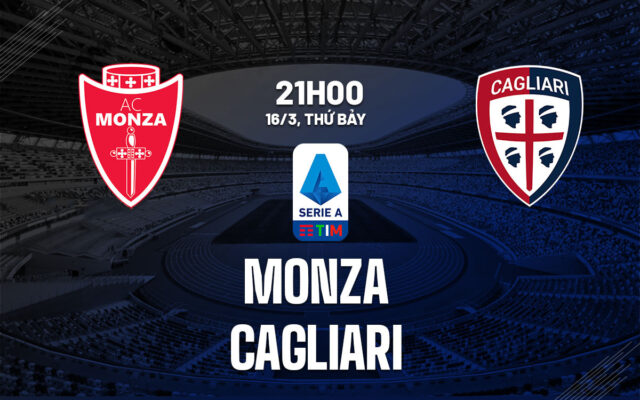 Nhận định trận đấu Monza vs Cagliari