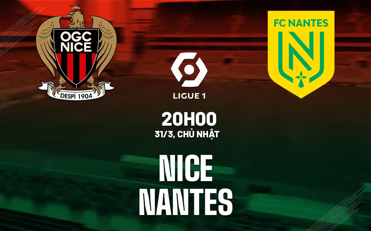 Nhận định trận đấu Nice vs Nantes