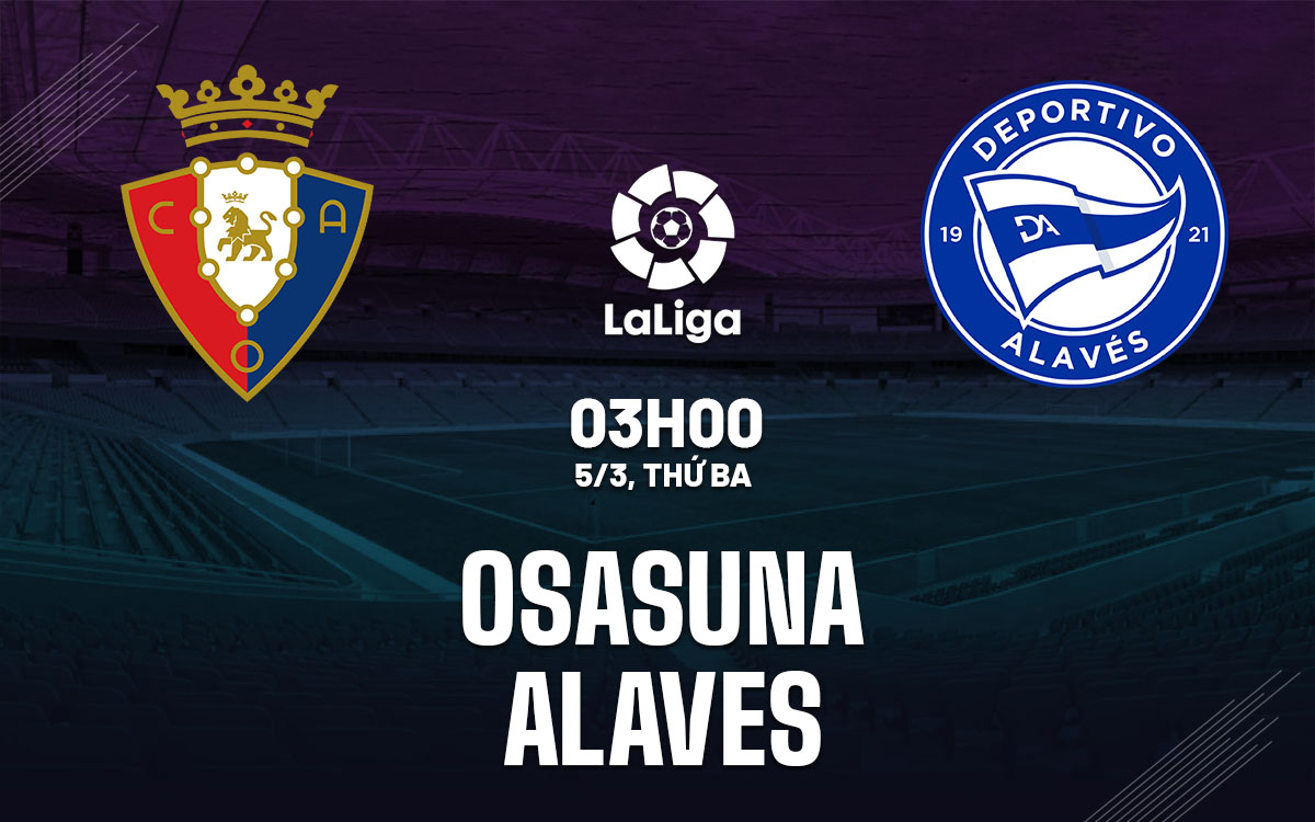 Nhận định trận đấu Osasuna vs Alaves