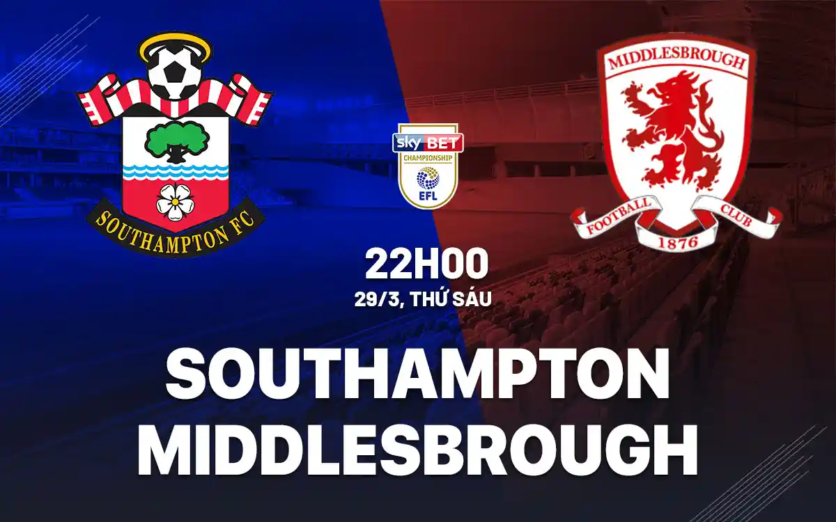 Nhận định trận đấu Southampton vs Middlesbrough