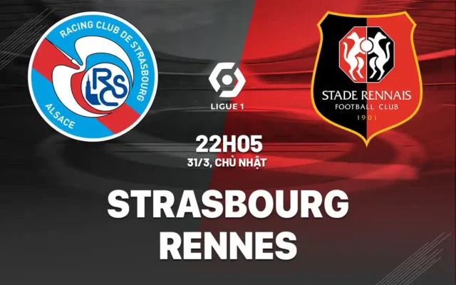 Nhận định trận đấu Strasbourg vs Rennes
