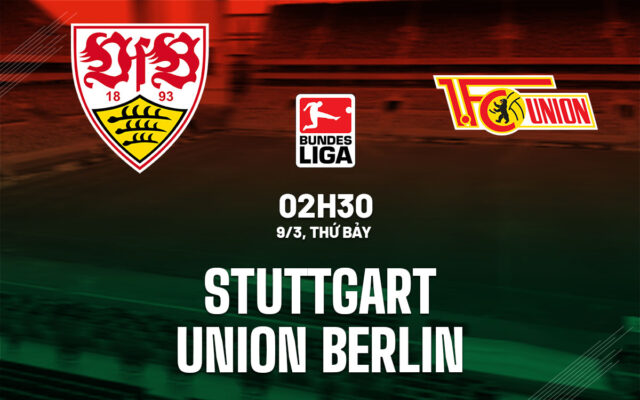 Nhận định trận đấu Stuttgart vs Union Berlin