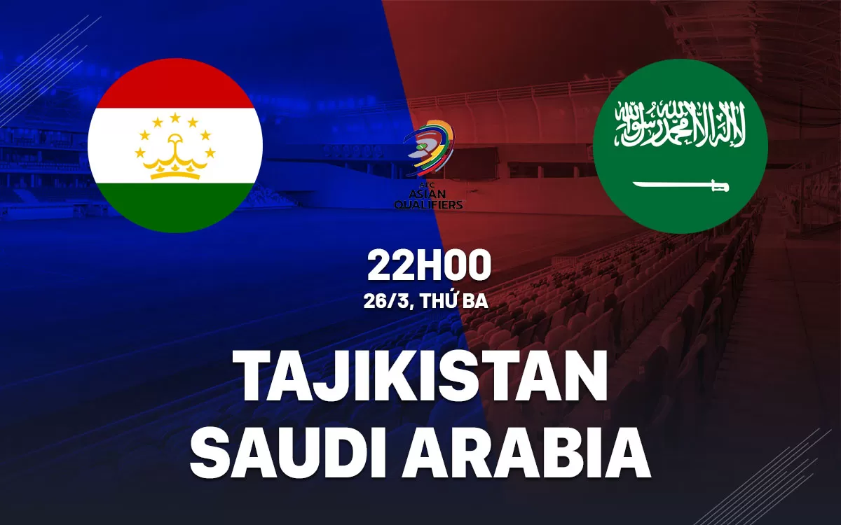Nhận định trận đấu Tajikistan vs Saudi Arabia