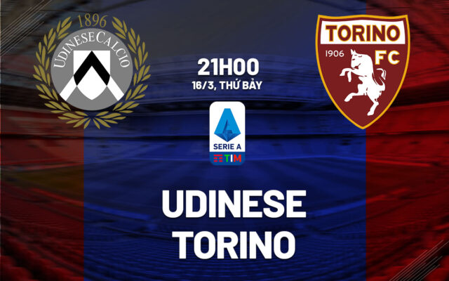 Nhận định trận đấu Udinese vs Torino