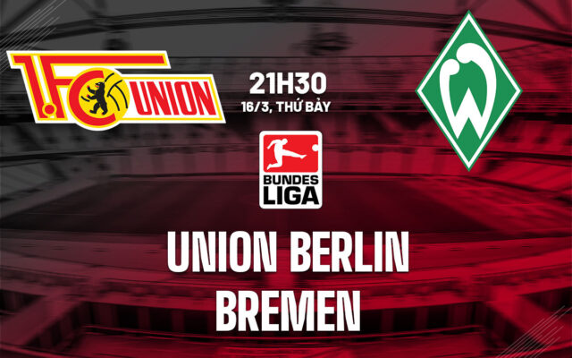 Nhận định trận đấu Union Berlin vs Bremen