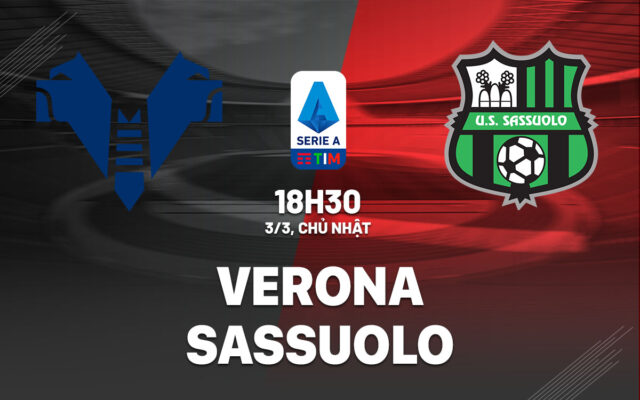 Nhận định trận đấu Verona vs Sassuolo