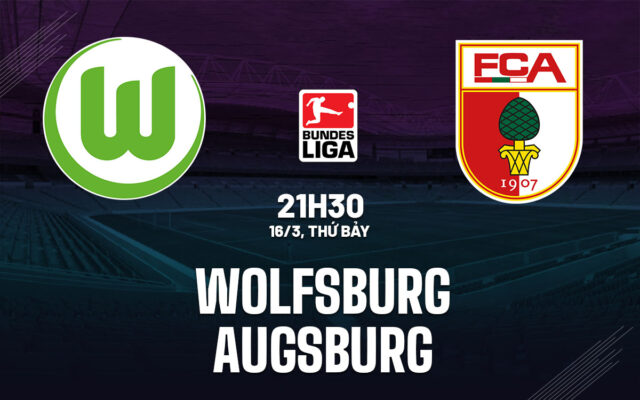 Nhận định trận đấu Wolfsburg vs Augsburg