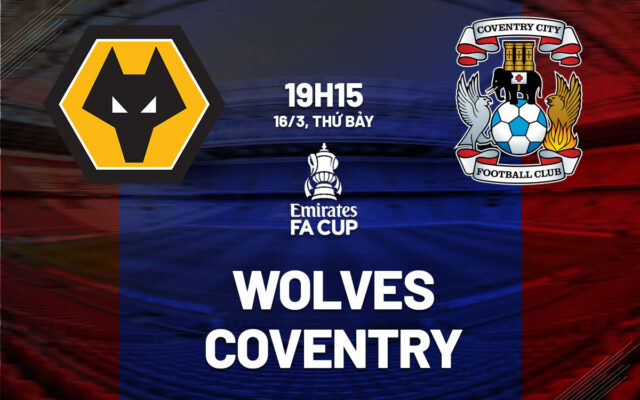 Nhận định trận đấu Wolves vs Coventry