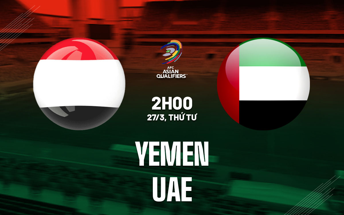 Nhận định trận đấu Yemen vs UAE
