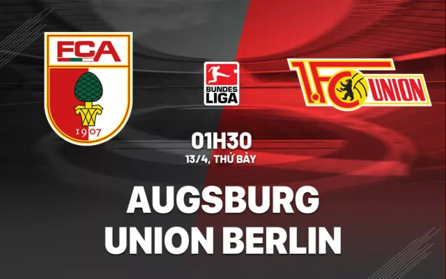 Nhận định trận đấu Augsburg vs Union Berlin