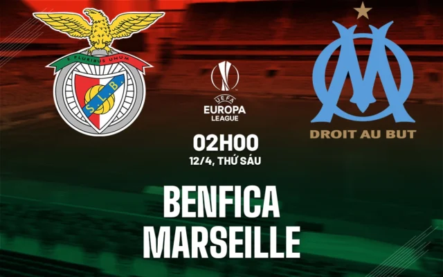 Nhận định trận đấu Benfica vs Marseille
