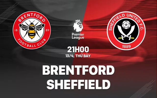 Nhận định trận đấu Brentford vs Sheffield United