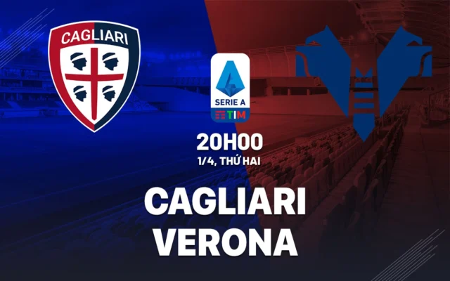 Nhận định trận đấu Cagliari vs Hellas Verona
