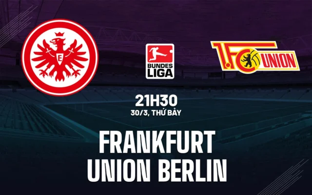 Nhận định trận đấu Eintracht Frankfurt vs Union Berlin