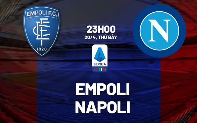 Nhận định trận đấu Empoli vs Napoli