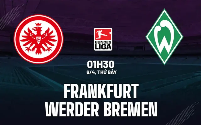 Nhận định trận đấu Frankfurt vs Werder Bremen