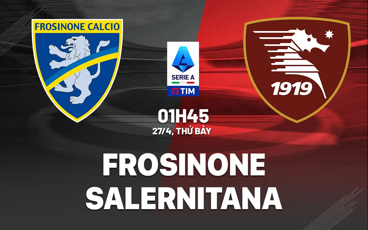 Nhận định trận đấu Frosinone vs Salernitana
