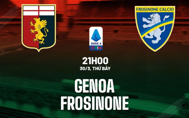 Nhận định trận đấu Genoa vs Frosinone