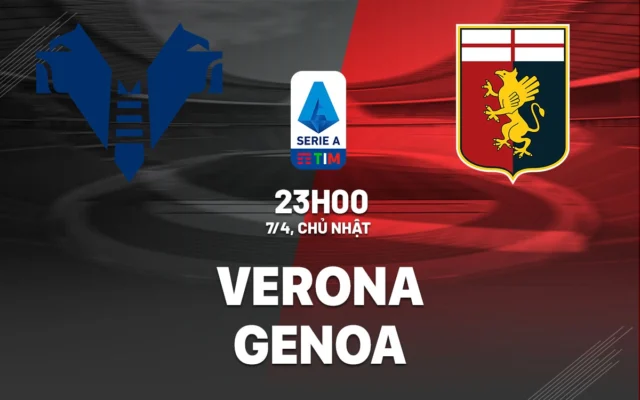 Nhận định trận đấu Hellas Verona vs Genoa