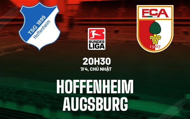 Nhận định trận đấu Hoffenheim vs Augsburg