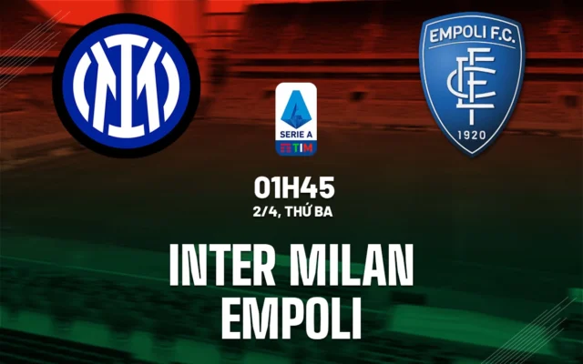 Nhận định trận đấu Inter Milan vs Empoli